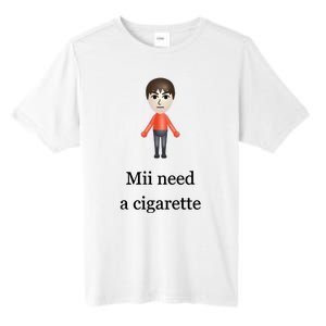 Mii Need A Cigarette Tall Fusion ChromaSoft Performance T-Shirt