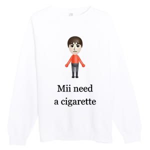 Mii Need A Cigarette Premium Crewneck Sweatshirt