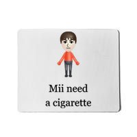 Mii Need A Cigarette Mousepad