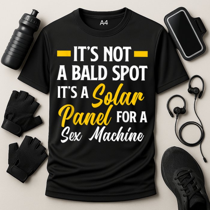 Mens Not A Bald Spot It's Solar Panel For Sex Machine Funny Bald Cooling Performance Crew T-Shirt