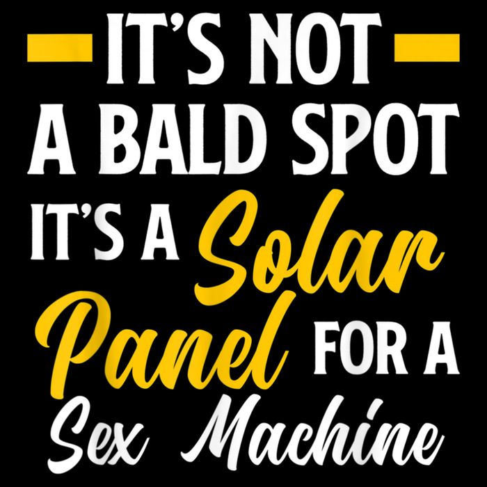 Mens Not A Bald Spot It's Solar Panel For Sex Machine Funny Bald Cooling Performance Crew T-Shirt