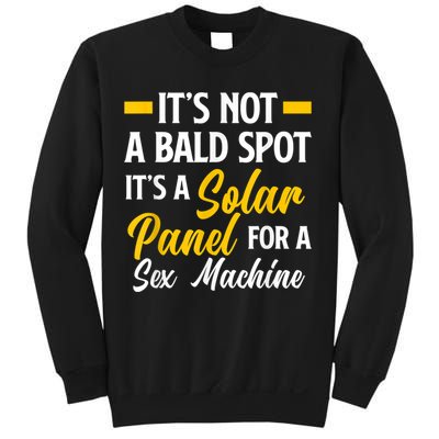 Mens Not A Bald Spot It's Solar Panel For Sex Machine Funny Bald Sweatshirt