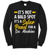 Mens Not A Bald Spot It's Solar Panel For Sex Machine Funny Bald Sweatshirt