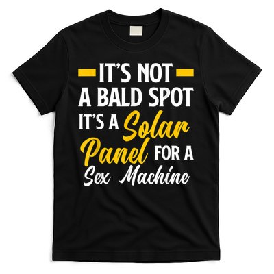 Mens Not A Bald Spot It's Solar Panel For Sex Machine Funny Bald T-Shirt