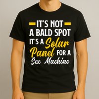 Mens Not A Bald Spot It's Solar Panel For Sex Machine Funny Bald T-Shirt