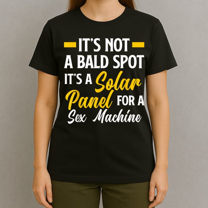 Mens Not A Bald Spot It's Solar Panel For Sex Machine Funny Bald T-Shirt
