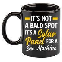Mens Not A Bald Spot It's Solar Panel For Sex Machine Funny Bald 11oz C Handle Ceramic Mug