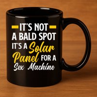 Mens Not A Bald Spot It's Solar Panel For Sex Machine Funny Bald 11oz C Handle Ceramic Mug
