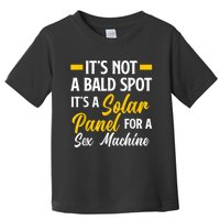 Mens Not A Bald Spot It's Solar Panel For Sex Machine Funny Bald Toddler T-Shirt