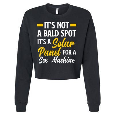 Mens Not A Bald Spot It's Solar Panel For Sex Machine Funny Bald Cropped Pullover Crew