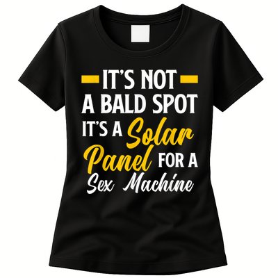 Mens Not A Bald Spot It's Solar Panel For Sex Machine Funny Bald Womens T-Shirt