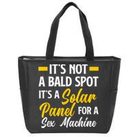 Mens Not A Bald Spot It's Solar Panel For Sex Machine Funny Bald Zip Tote Bag