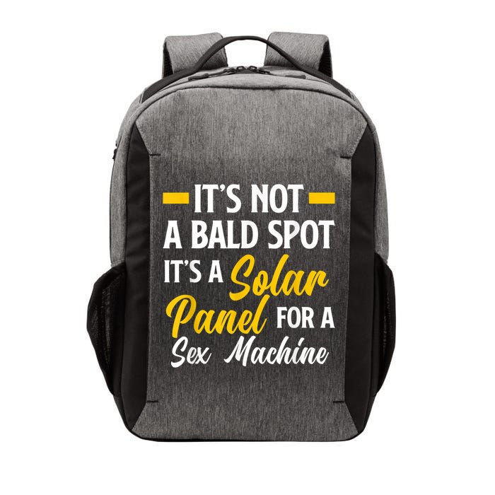 Mens Not A Bald Spot It's Solar Panel For Sex Machine Funny Bald Vector Backpack