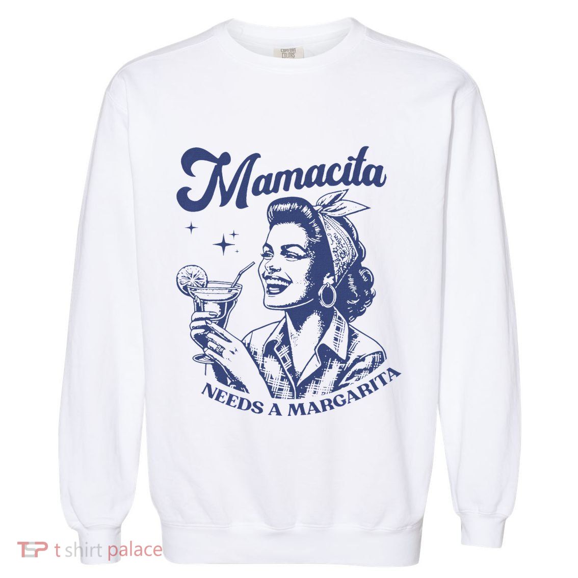 Mamacita Needs A Margarita Funny Margarita Lover Garment-Dyed Sweatshirt
