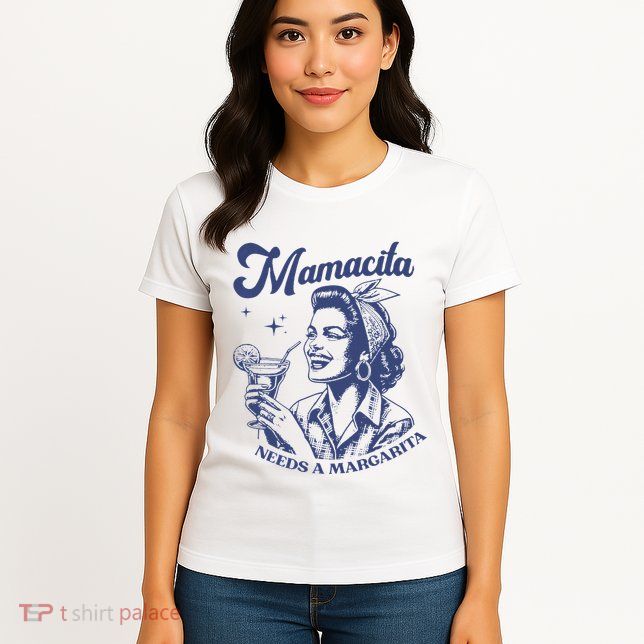 Mamacita Needs A Margarita Funny Margarita Lover Womens T-Shirt