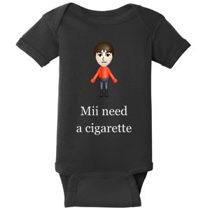 Mii Need A Cigarette Baby Bodysuit