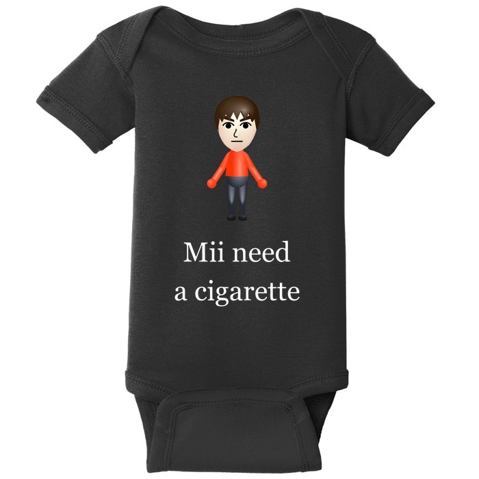 Mii Need A Cigarette Baby Bodysuit