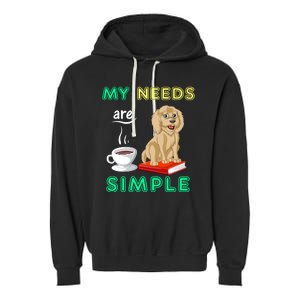 My Needs Are Simple Coffee Reading And Goldendoodle Garment-Dyed Fleece Hoodie