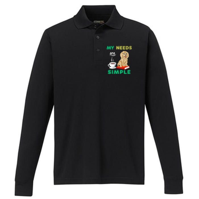 My Needs Are Simple Coffee Reading And Goldendoodle Performance Long Sleeve Polo