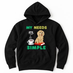 My Needs Are Simple Coffee Reading And Goldendoodle Hoodie