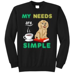 My Needs Are Simple Coffee Reading And Goldendoodle Sweatshirt