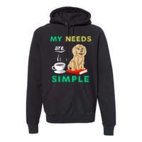 My Needs Are Simple Coffee Reading And Goldendoodle Premium Hoodie