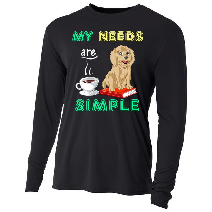 My Needs Are Simple Coffee Reading And Goldendoodle Cooling Performance Long Sleeve Crew