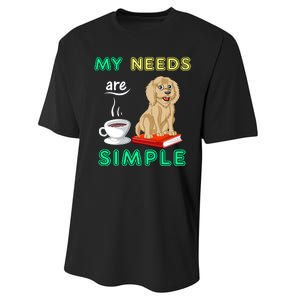 My Needs Are Simple Coffee Reading And Goldendoodle Performance Sprint T-Shirt