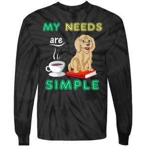 My Needs Are Simple Coffee Reading And Goldendoodle Tie-Dye Long Sleeve Shirt