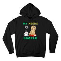 My Needs Are Simple Coffee Reading And Goldendoodle Tall Hoodie