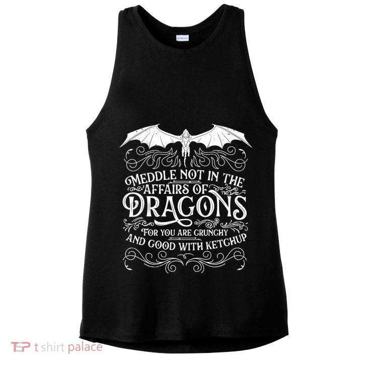 Meddle Not Affairs Dragons Tshirt, Mens Dragon TShirt Ladies PosiCharge Tri-Blend Wicking Tank