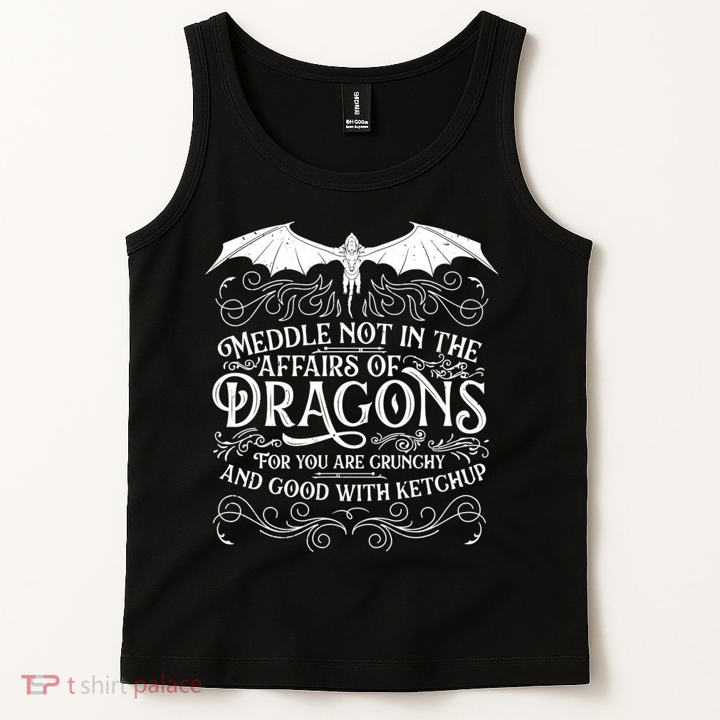 Meddle Not Affairs Dragons Tshirt, Mens Dragon TShirt Tank Top