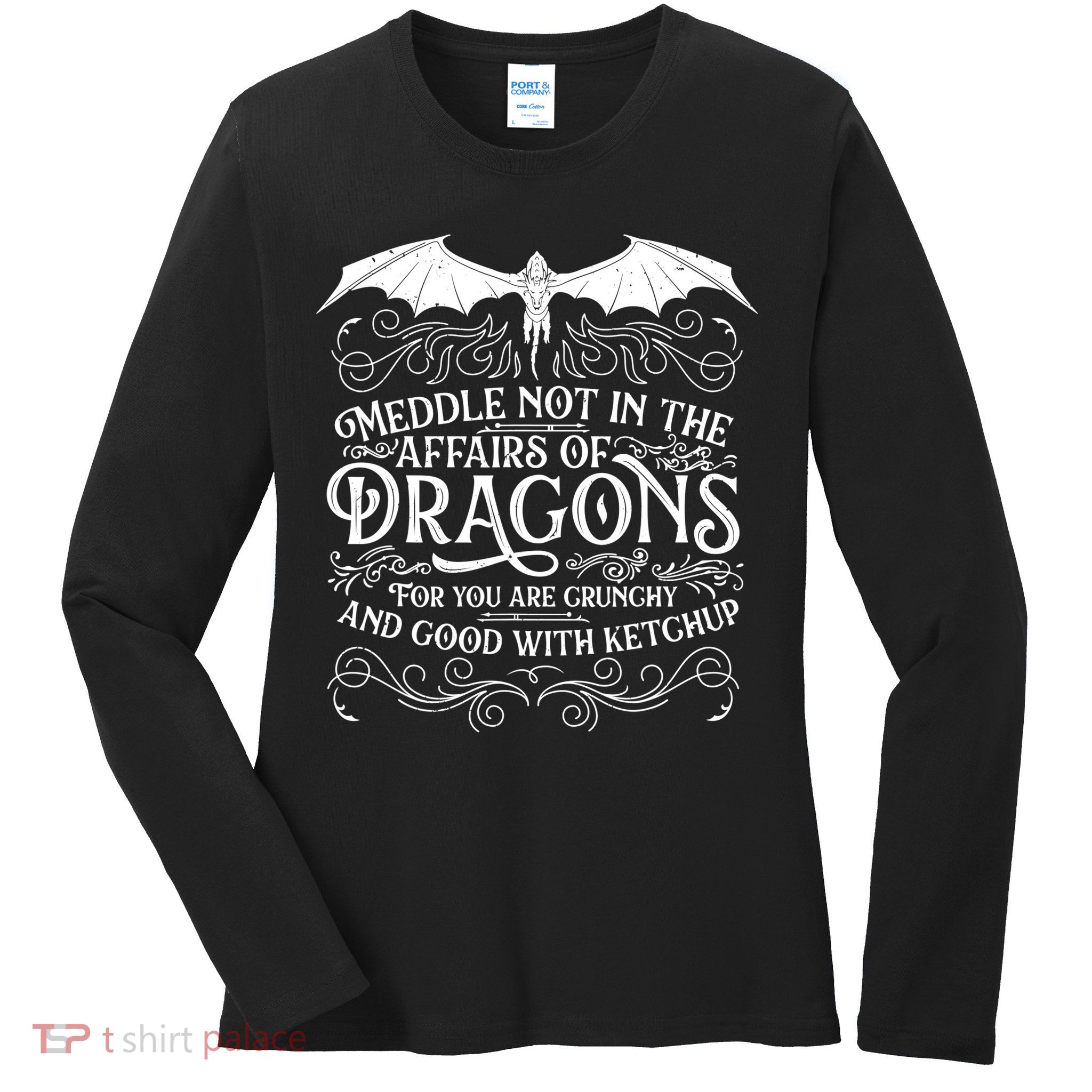 Meddle Not Affairs Dragons Tshirt, Mens Dragon TShirt Ladies Long Sleeve Shirt