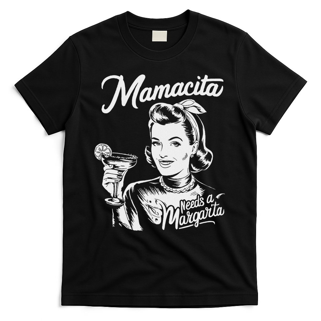 Mamacita Needs A Margarita T-Shirt