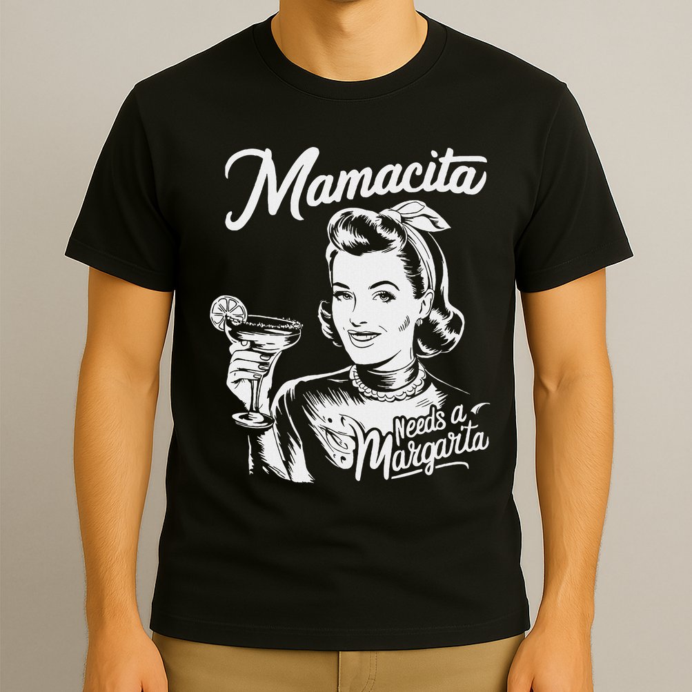 Mamacita Needs A Margarita T-Shirt