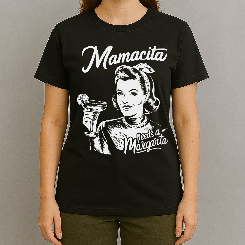 Mamacita Needs A Margarita T-Shirt