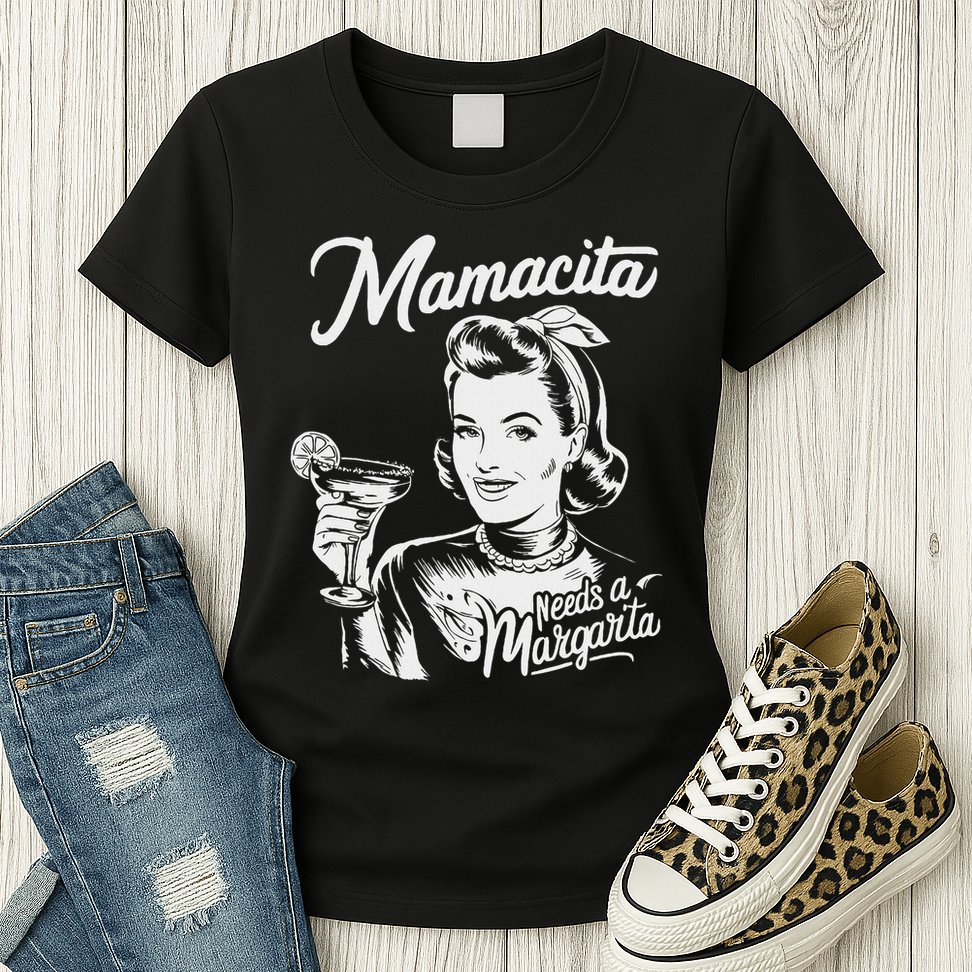 Mamacita Needs A Margarita Womens T-Shirt