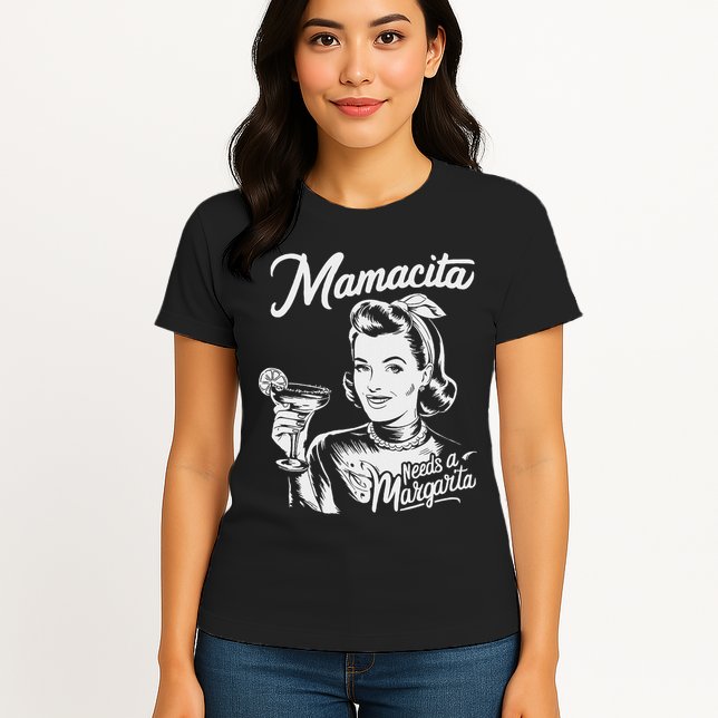 Mamacita Needs A Margarita Womens T-Shirt