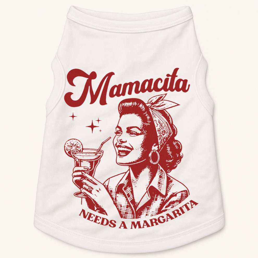 Mamacita Needs A Margarita Doggie Tank