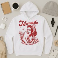 Mamacita Needs A Margarita Hoodie