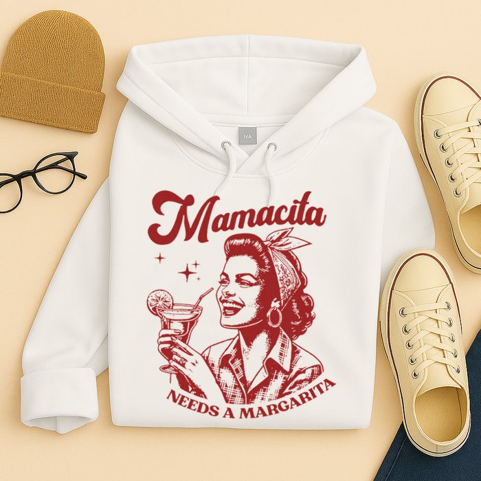 Mamacita Needs A Margarita Hoodie