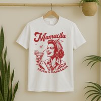 Mamacita Needs A Margarita T-Shirt