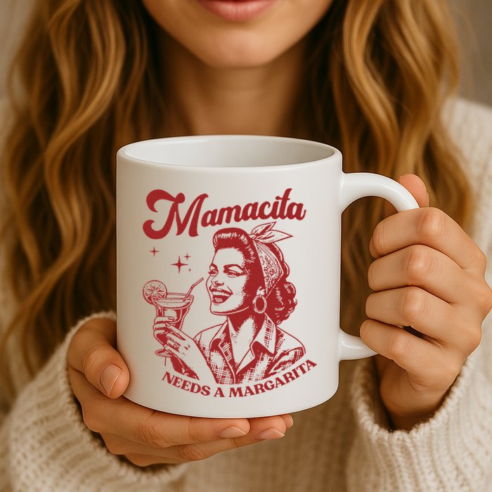Mamacita Needs A Margarita Mug