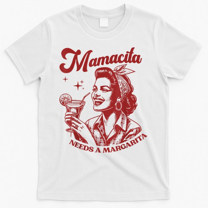 Mamacita Needs A Margarita T-Shirt