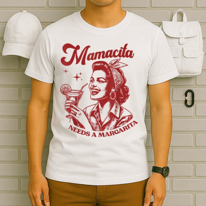 Mamacita Needs A Margarita T-Shirt