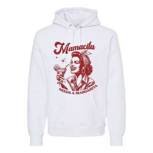 Mamacita Needs A Margarita Premium Hoodie