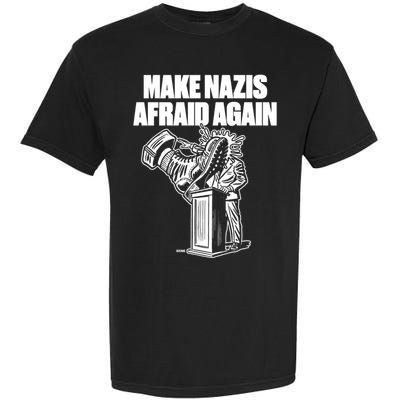 Make Nazis Afraid Again Garment-Dyed Heavyweight T-Shirt
