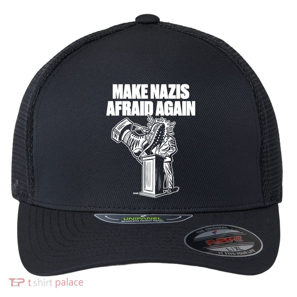 Make Nazis Afraid Again Flexfit Unipanel Trucker Cap