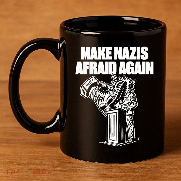 Make Nazis Afraid Again 11oz C Handle Ceramic Mug