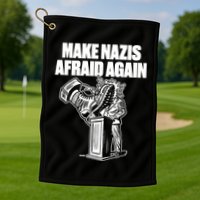 Make Nazis Afraid Again Golf Towel